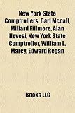 New York State Comptrollers: Carl McCall, Millard Fillmore, Alan Hevesi, New York State Comptroller, William L. Marcy, Edward Regan-