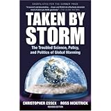 Taken by Storm: The Troubled Science, Policy, and Politics of Global Warming