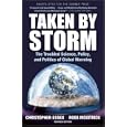 Taken by Storm: The Troubled Science, Policy, and Politics of Global Warming