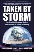 Taken by Storm: The Troubled Science, Policy, and Politics of Global Warming