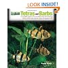 Tetras and Barbs: The Complete Guide to the Successful Care and Breeding of Two Ofthe Most Popular Groups of Aquarium Fish (Aquarium Success)