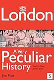 London : a very peculiar history : with added jellied eels