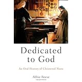 dedicated to god an oral history of cloistered nuns oxford oral history series