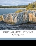 Rudimental Divine Science