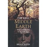 The Real Middle Earthby Brian Bates