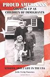 Proud Americans: Growing Up as Children of Immigrants