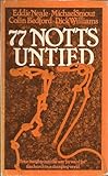 77 Notts untied