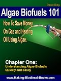 Algae Biofuels 101: Chapter 1: How To Save Money On Gas and Heating Oil Using Algae. Review 51kVWhoFPRL. SL160 Algae Biofuels 101: Chapter 1: How To Save Money On Gas and Heating Oil Using Algae. Review
