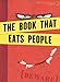 The Book That Eats People
