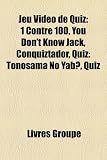 Jeu Video de Quiz: 1 Contre 100, You Don't Know Jack, Conquiztador, Quiz: Tonosama No Yab, Quiz