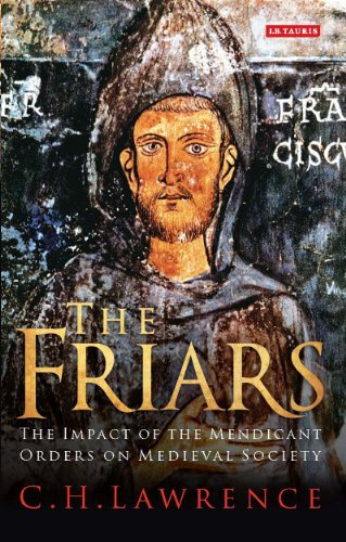 Friars, The: The Impact of the Mendicant Orders on Medieval Society