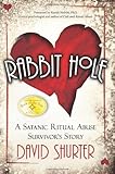 Rabbit Hole: A Satanic Ritual Abuse Survivor's Story