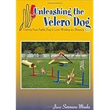 Unleashing the Velcro Dog - Training Your Agility Dog to Love Working at a Distance