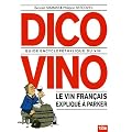 Dico Vino : Guide encyclop�thylique du vin