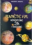 Planète F.M. Volume 3A - répertoire et théorie