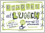 Doodles at Lunch: 36 Tear-Off Placemats