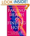 Facing Death And Finding Hope: A Guide to the Emotional and Spiritual Care of the Dying