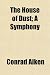 Search : The House of Dust; A Symphony