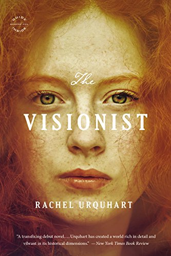 The Visionist: A Novel, by Rachel Urquhart