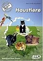 Themenheft Haustiere 3.-4. Klasse: F&uuml;r die 3. und 4. Klasse GS