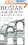 Roman Aqueducts and Water Supply (Duckworth Archaeology)