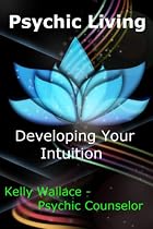 Click to Download Free Kindle Book -> Psychic Living - Developing Your Intuition (Psychic Development - Personal Transformation) (Intuitive Living)