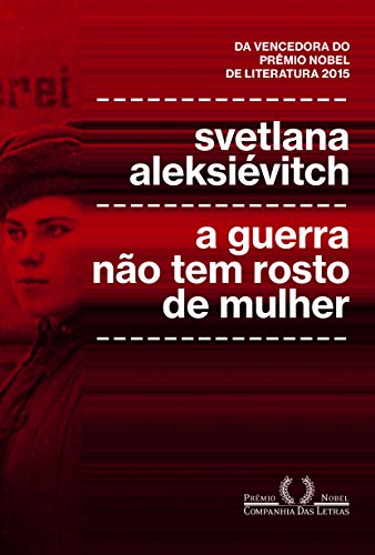 A Guerra não Tem Rosto de Mulher (Em Portuguese do Brasil)