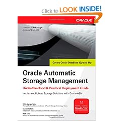 Oracle Automatic Storage Management: Under-the-Hood & Practical Deployment Guide: Under-the-hood and Practical Deployment Guide (Oracle Press)