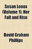 Susan Lenox (Volume 1); Her Fall and Rise