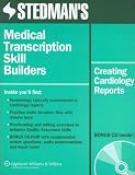Stedman s Medical Transcription Skill Builders: Creating Cardiology Reports