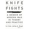 Knife Fights: A Memoir of Modern War in Theory and Practice