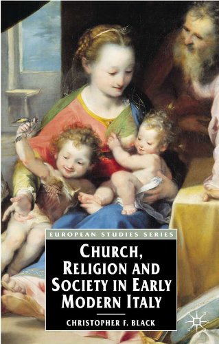 Church, Religion and Society in Early Modern Italy (European Studies Series)