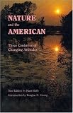 Nature and the American: Three Centuries of Changing Attitudes