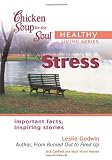 Chicken Soup for the Soul Healthy Living Series Stress