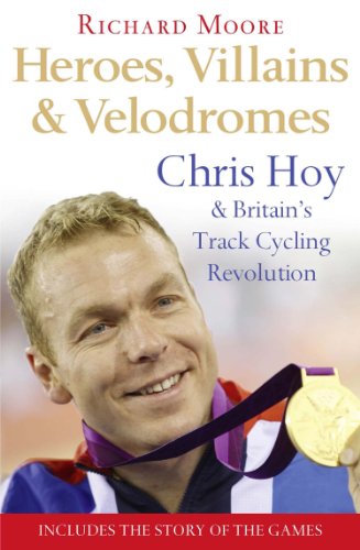 Heroes, Villains and Velodromes: Chris Hoy and Britain's Track Cycling Revolution