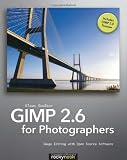 GIMP 2.6 for Photographers: Image Editing with Open Source Software