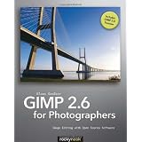 GIMP 2.6 for Photographers: Image Editing with Open Source Softwareby Klaus Goelker