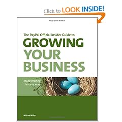 The PayPal Official Insider Guide to Growing Your Business: Make Money the Easy Way