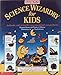 Science Wizardry for Kids