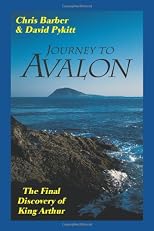 Journey to Avalon: The Final Discovery of King Arthur