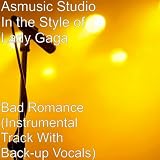 Bad Romance (Instrumental Track With Back-up Vocals)