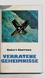 Verratene Geheimnisse. Atomsintflut und Raketenarche - Robert Charroux