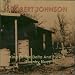 King of the Delta and Pre-war Country Blues, Robert Johnson