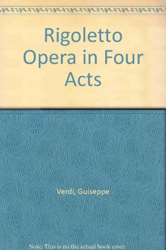 Rigoletto Opera in Four Acts (G. Schirmer's Collection of Opera Librettos Ed. 2530)