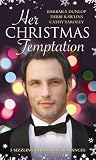 Her Christmas Temptation: WITH One Gorgeous Billionaire AND One Hunky Doctor AND One Playboy Bachelor (Mills and Boon Single Titles) (Mills & Boon Special Releases)