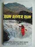 Run river run : canoeing Britain's finest rivers : a topographic guide by Alan Fox