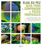 Elija su pez, Guía para el comprador de peces tropicales