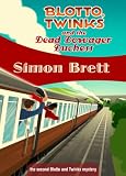 Blotto, Twinks and the Dead Dowager Duchess: Blotto, Twinks #2 (Felony & Mayhem Mystery)