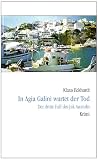 In Agia Galini wartet der Tod: Der dritte Fall des Jak Anatolis title=