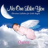 No One Like You, Personalized Lullabies for Quinn - Pronounced ( Kwin )